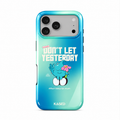 Don’t Let Yesterday – Blue Gradient Motivational - iPhone Series Case